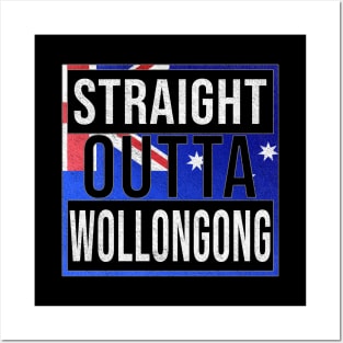 Straight Outta Wollongong - Gift for Australian From Wollongong in New South Wales Australia Posters and Art